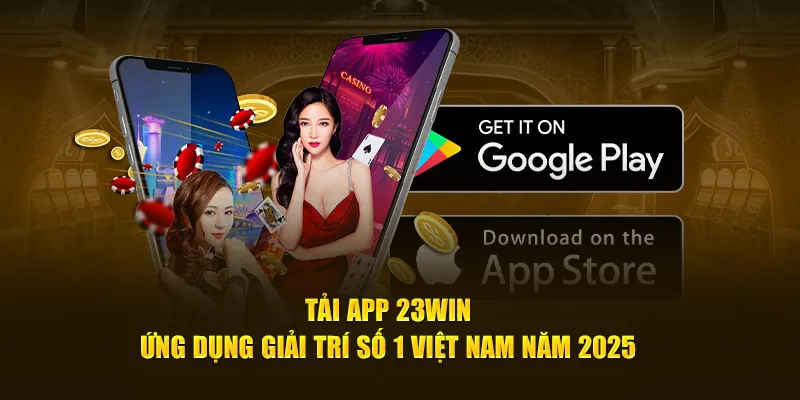 Chi-tiet-tai-app-23Win-co-ban