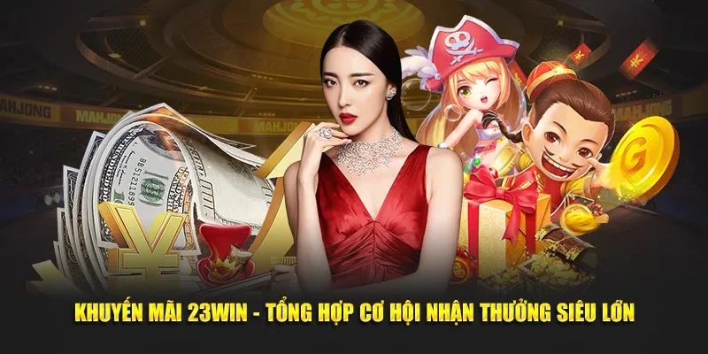 Nhung-khuyen-mai-23WIN-doc-quyen-danh-cho-ban